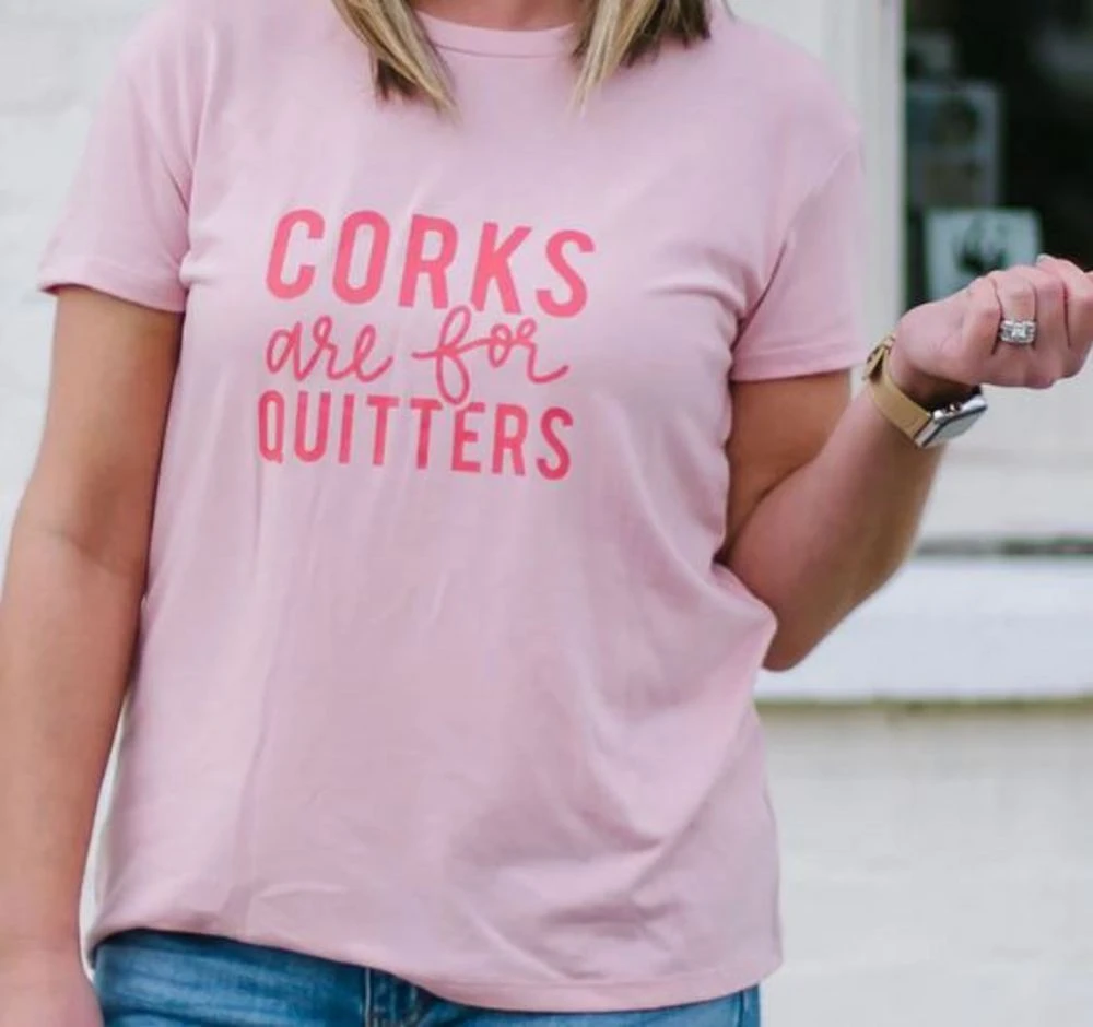 Corks Are For Quitters 1 Corks Are For Quitters